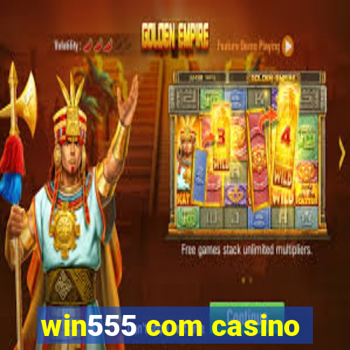 win555 com casino